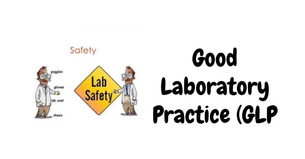 Good Laboratory Practice (GLP